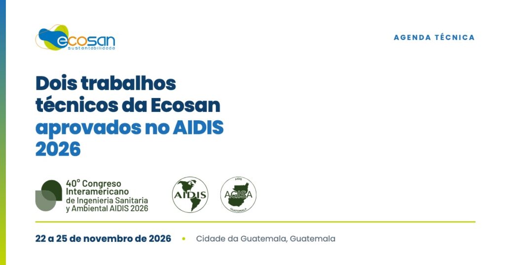 Dois trabalhos técnicos da Ecosan aprovados no 40º Congresso AIDIS 2026, de 22 a 25 de novembro, na Cidade da Guatemala